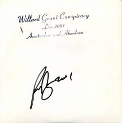 Willard Grant Conspiracy : Live 2001 - Amsterdam and Aberdeen